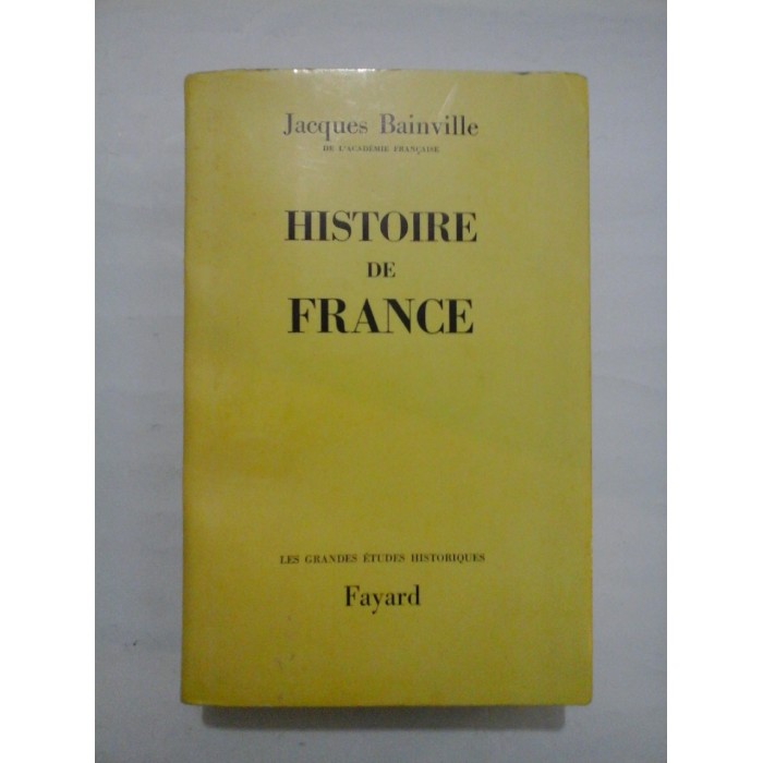    HISTOIRE  DE  FRANCE  -  Jacques  BAINVILLE  -  Paris, 1959